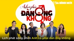 Lịch phát sóng phim Anh có phải đàn ông không trên VTV3, VTV Giải trí, VTV Go