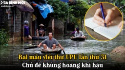 Bài mẫu viết thư UPU lần thứ 51 chủ đề khủng hoảng khí hậu gửi Thủ tướng Chính phủ