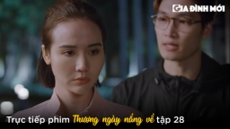 Thương ngày nắng về tập 28: Duy nói thích Trang