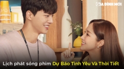 Lịch phát sóng phim Dự Báo Tình Yêu Và Thời Tiết trên Netflix