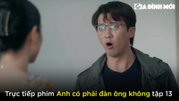 Anh có phải đàn ông không tập 13: Lộ chuyện bị đuổi việc, Nhật Minh tự ái bỏ nhà đi