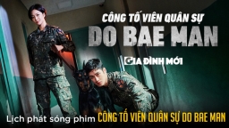 Lịch phát sóng phim Công Tố Viên Quân Sự Do Bae Man trên FPT Play, TV360, VieON