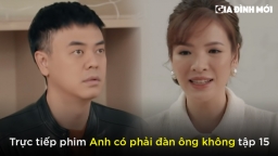 Anh có phải đàn ông không tập 15: Đi họp cho con, Duy Anh bị trưởng hội phụ huynh hớp hồn