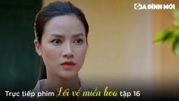 Lối về miền hoa tập 16: Thanh biết sự thật Lợi bị hãm hại là do mình