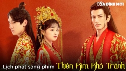 Lịch phát sóng phim Thiên Kim Khó Tránh trên iQIYI