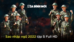 Link xem Sao nhập ngũ 2022 tập 5 Full HD 2/4 trên QPVN, TV360, SCTV6, YouTube