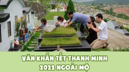 Văn khấn Tết Thanh minh 2022 ngoài mộ đầy đủ, chuẩn phong tục