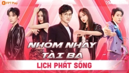 Lịch phát sóng Nhóm Nhảy Tài Ba 2022 trên FPT Play