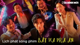 Lịch phát sóng phim Bắt Ma Phá Án trên FPT Play, TV360