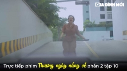 Thương ngày nắng về phần 2 tập 10: Bà Nhung gặp nạn ở bãi gửi xe vì đuổi theo Vân Trang