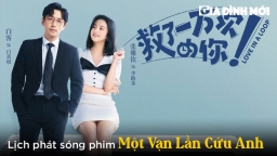 Lịch phát sóng phim Một Vạn Lần Cứu Anh trên iQIYI