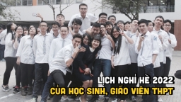 Lịch nghỉ hè 2022 của học sinh, giáo viên THPT cả nước