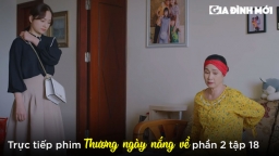 Thương ngày nắng về phần 2 tập 18: Đức bị dụ chơi tiền ảo, bà Hiền 'vòi' tiền công chăm cháu