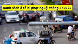 Nóng: Danh sách ô tô bị phạt nguội tháng 4/2022 tại Hà Nội