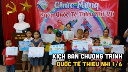 Kịch bản tổ chức chương trình Quốc tế thiếu nhi 1/6 ngắn gọn, đầy đủ nhất