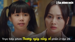 Thương ngày nắng về phần 2 tập 26: Khánh bị Sam kết tội 'cặp bồ'