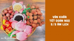 Văn khấn Tết Đoan Ngọ 5/5 tại nhà ngắn gọn, chuẩn phong tục