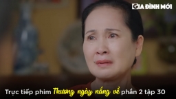 Thương ngày nắng về phần 2 tập 30: Nước mắt hối hận muộn màng của bà Hiền