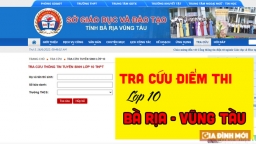 Tra cứu điểm thi vào lớp 10 tỉnh Bà Rịa - Vũng Tàu năm 2022 nhanh nhất, chính xác nhất