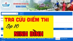 Tra cứu điểm thi tuyển sinh vào lớp 10 tỉnh Ninh Bình năm 2022 nhanh nhất, chính xác nhất