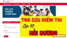 Tra cứu điểm thi tuyển sinh vào lớp 10 Hải Dương năm 2022 nhanh nhất, chính xác nhất