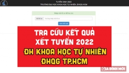 Tra cứu kết quả xét tuyển Trường ĐH Khoa học Tự nhiên, ĐHQG TP.HCM năm 2022