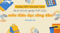 Đề thi thử Giáo dục công dân tốt nghiệp THPT 2022 mới nhất có đáp án