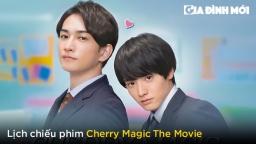 Lịch chiếu phim Cherry Magic: 30 Tuổi Vẫn Còn 'Zin' Sẽ Biến Thành Phù Thùy