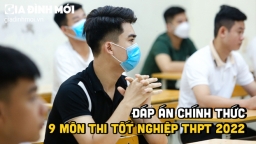 Đáp án chính thức 9 môn thi tốt nghiệp THPT 2022 của Bộ GD&ĐT