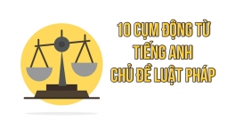 10 cụm động từ tiếng Anh thông dụng về chủ đề luật pháp