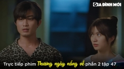 Thương ngày nắng về phần 2 tập 47: Khánh từ chối tình cảm của anh bác sĩ