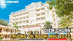 Điểm chuẩn trường Đại học Ngoại ngữ - ĐHQG Hà Nội 2022 mới nhất, chính xác nhất