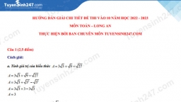 Đáp án môn Toán thi vào lớp 10 năm 2022 tỉnh Long An nhanh, chính xác nhất