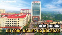 Điểm chuẩn trường Đại học Công nghiệp Hà Nội 2022 chính xác nhất