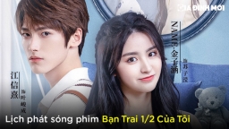 Lịch phát sóng phim Bạn Trai 1/2 Của Tôi trên WeTV