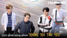 Lịch phát sóng phim Không Khí Tình Yêu trên iQIYI