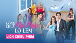 Lịch phát sóng phim Công Chúa Ngổ Ngáo: Lọ Lem trên FPT Play