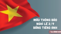 10 mẫu thông báo nghỉ lễ 2/9 bằng tiếng Anh cho đối tác, khách hàng chuyên nghiệp nhất