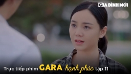 Gara hạnh phúc tập 11: Sơn Ca chia tay Quân