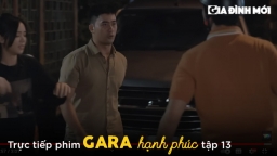 Gara hạnh phúc tập 13: Khải ra tay với Quân vì Sơn Ca