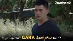 Gara hạnh phúc tập 17: Trung bị bắt làm con tin, Khải trở về giải cứu