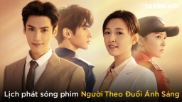 Lịch phát sóng phim Người Theo Đuổi Ánh Sáng trên WeTV