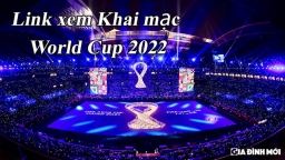 Khai mạc World Cup 2022 diễn ra lúc mấy giờ, xem ở đâu?