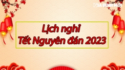 Chính thức: Chốt lịch nghỉ Tết Nguyên đán 2023, lịch nghỉ Tết chính xác nhất