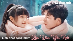 Lịch phát sóng phim Lần Đầu Yêu Anh trên iQIYI