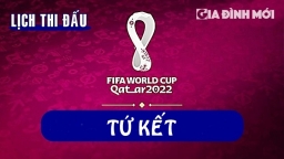 Lịch phát sóng Tứ kết World Cup 2022 mới nhất