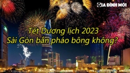 Tết Dương lịch 2023 Sài Gòn có bắn pháo bông không?