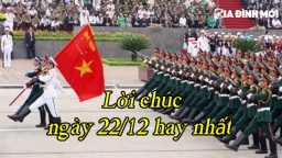 Lời chúc Ngày thành lập Quân đội nhân dân Việt Nam 22/12 hay và ý nghĩa nhất