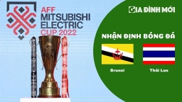 Nhận định bóng đá Brunei vs Thái Lan tại AFF Cup 2022 hôm nay 20/12