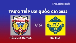 Trực tiếp bóng đá Hà Tĩnh vs Gia Định giải U21 Quốc gia 2022 hôm nay 22/12